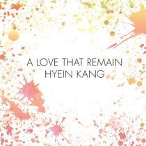 강혜인_a Love that Remain